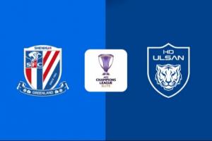 上海申花vs蔚山HD首发：特谢拉、李可、吴曦、刘诚宇、朱辰杰出战